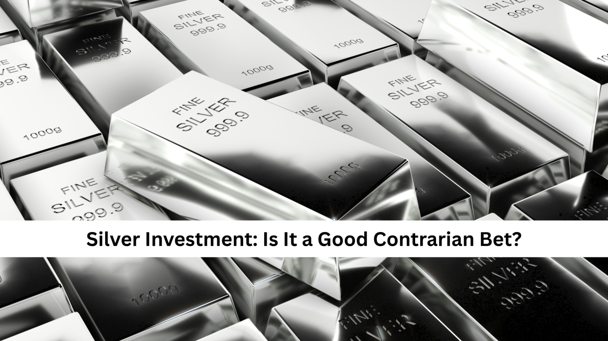 Silver Investment: Is It a Good Contrarian Bet?