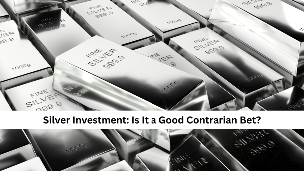 Silver Investment: Is It a Good Contrarian Bet?