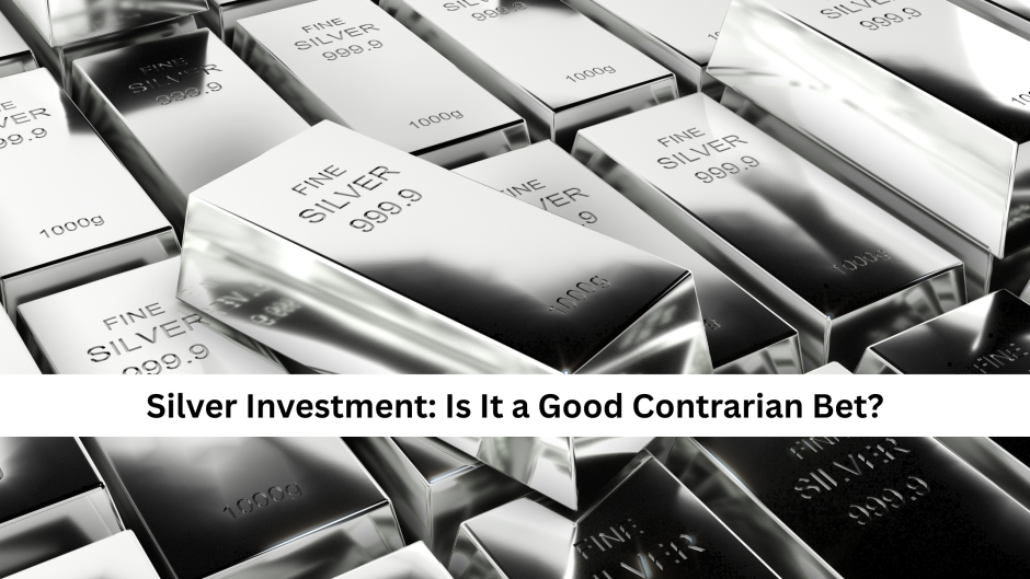 Silver Investment: Is It a Good Contrarian Bet?