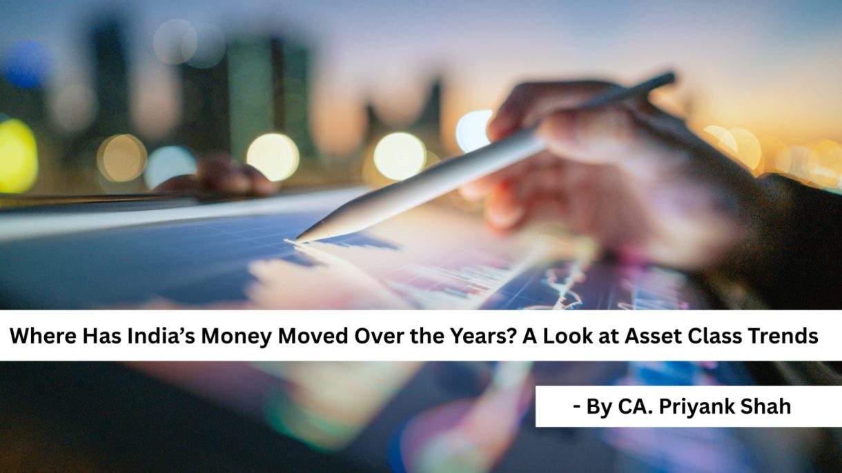 Where Has India’s Money Moved Over the Years A Look at Asset Class Trends